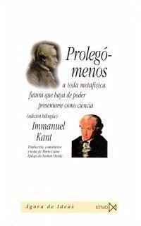 Prolegómenos a toda metafísica futura que haya de poder presentarse como ciencia - Kant, Immanuel