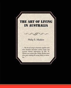 The Art of Living in Australia - Muskett, Philip E.