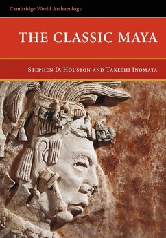 The Classic Maya - Houston, Stephen D.; Inomata, Takeshi