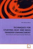 TECHNIQUES FOR STUDYING HEAT AND MASS TRANSFER ENHANCEMENT