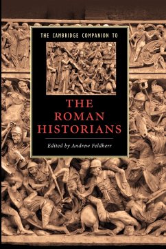 The Cambridge Companion to the Roman Historians - Feldherr, Andrew (ed.)