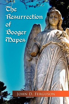 The Resurrection of Booger Mapes - Ferguson, John D.
