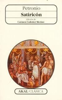 Satiricón - Codoñer Merino, Carmen; Petronio Árbitro, Cayo; Petronio