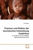 Chanchen und Risiken der touristischen Entwicklung Südafrikas Chanchen und Risiken der touristischen Entwicklung Südafrikas