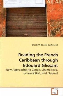 Reading the French Caribbean though Edouard Glissant - Bowles Duchanaud, Elizabeth