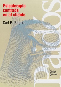 Psicoterapia centrada en el cliente : práctica, implicaciones y teoría - Rogers, Carl R.