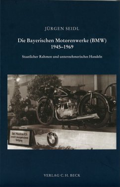 Die Bayerischen Motorenwerke (BMW) 1945-1969 - Seidl, Jürgen