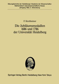 Die Jubiläumsmedaillen 1686 und 1786 der Universität Heidelberg - Kirchheimer, F.