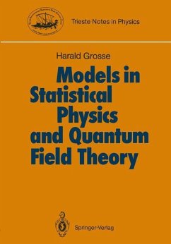 Models in Statistical Physics and Quantum Field Theory - Grosse, Harald