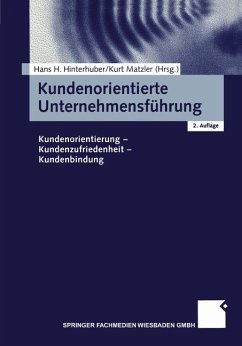 Kundenorientierte Unternehmensführung. Kundenorientierung - Kundenzufriedenheit - Kundenbindung von Hans H. Hinterhuber (Autor), Kurt Matzler