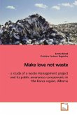 Make love not waste