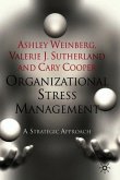 Organizational Stress Management: A Strategic Approach