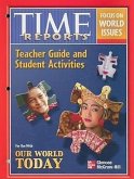 Time Reports: Focus on World Issues: Teacher Guide and Student Activites for Use with Our World Today