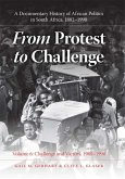 From Protest to Challenge, Volume 6: A Documentary History of African Politics in South Africa, 1882-1990, Challenge and Victory, 1980-1990