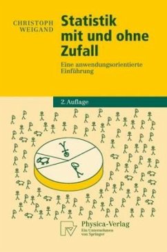 Statistik mit und ohne Zufall - Weigand, Christoph