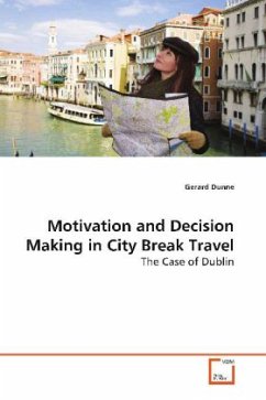 Motivation and Decision Making in City Break Travel - Dunne, Gerard