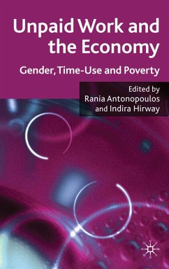 Unpaid Work and the Economy - Antonopoulos, Rania / Hirway, Indira (Hrsg.)