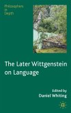 The Later Wittgenstein on Language