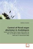 Control of floral organ abscission in Arabidopsis