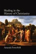 Healing in the History of Christianity - Bild 1
