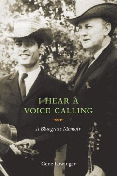 I Hear a Voice Calling: A Bluegrass Memoir - Lowinger, Gene