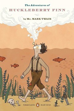 The Adventures of Huckleberry Finn: (Penguin Classics Deluxe Edition) - Twain, Mark