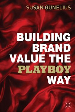 Building Brand Value the Playboy Way - Gunelius, Susan