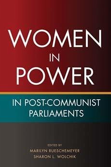 Women in Power in Post-Communist Parliaments