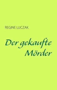 Der gekaufte Mörder - Luczak, Regine