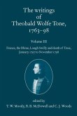 The Writings of Theobald Wolfe Tone 1763-98, Volume 3: France, the Rhine, Lough Swilly and Death of Tone (January 1797 to November 1798)