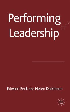 Performing Leadership - Peck, Edward;Dickinson, Helen