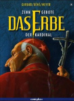 Der Kardinal / Zehn Gebote, Das Erbe Tl.4 - Giroud, Frank; Behe; Meyer