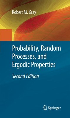 Probability, Random Processes, and Ergodic Properties - Gray, Robert M.
