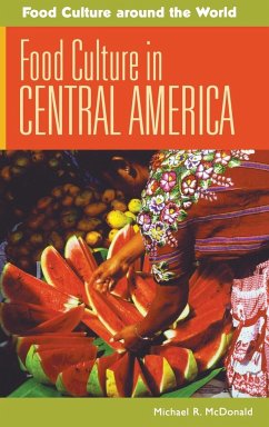 Food Culture in Central America - Mcdonald, Michael