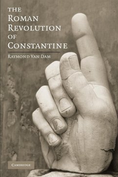 The Roman Revolution of Constantine - Dam, Raymond van