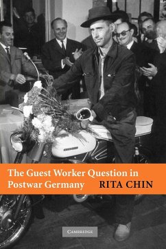 The Guest Worker Question in Postwar Germany - Chin, Rita
