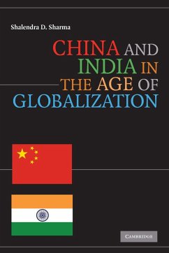 China and India in the Age of Globalization - Sharma, Shalendra D.