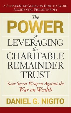 The Power of Leveraging the Charitable Remainder Trust - Nigito, Daniel