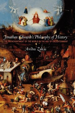 Jonathan Edwards's Philosophy of History - Zakai, Avihu