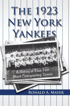The 1923 New York Yankees - Mayer, Ronald A.