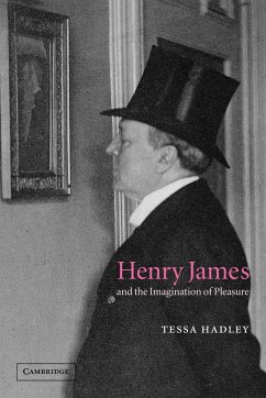 Henry James and the Imagination of Pleasure - Hadley, Tessa