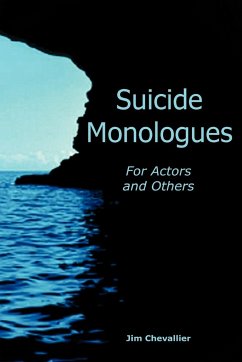 Suicide Monologues for Actors and Others - Chevallier, Jim