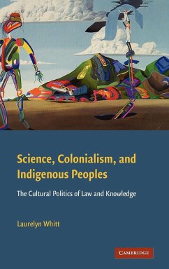 Science, Colonialism, and Indigenous Peoples - Whitt, Laurelyn