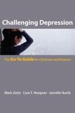Challenging Depression: The Go-To Guide for Clinicians and Patients