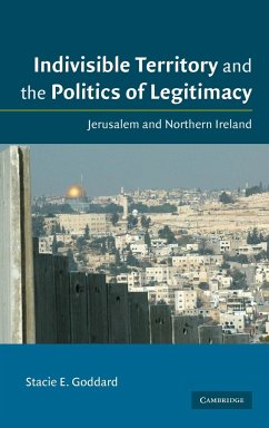 Indivisible Territory and the Politics of Legitimacy - Goddard, Stacie E.