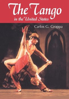 The Tango in the United States - Groppa, Carlos G.