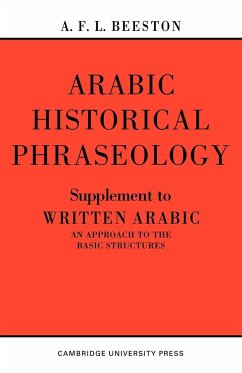 Arabic Historical Phraseology - Beeston, Alfred F. L.; Beeston, A. F. L.