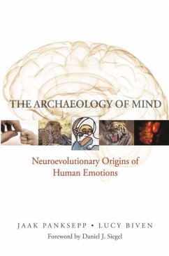 The Archaeology of Mind: Neuroevolutionary Origins of Human Emotions - Panksepp, Jaak;Biven, Lucy