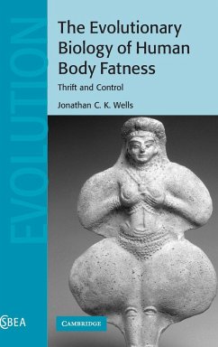 The Evolutionary Biology of Human Body Fatness - Wells, Jonathan C. K.