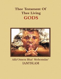 Thee Testament Of Thee Living GODS - Iam'Islam, Alfa'Omera Bhai' Mohomdae'